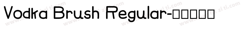 Vodka Brush Regular字体转换